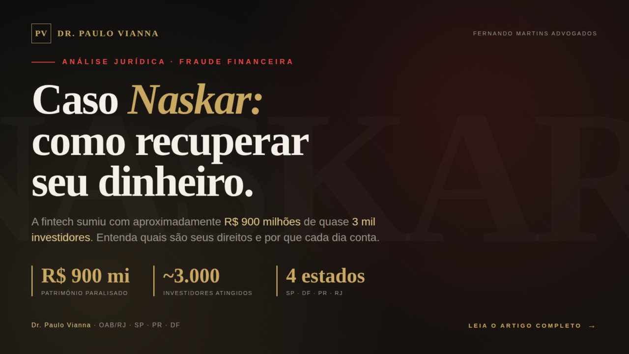 Caso Naskar: o que fazer se você é cliente da fintech que sumiu com R$ 900 milhões